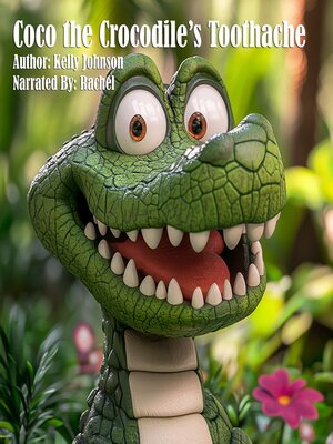 cover image of Coco the Crocodile's Toothache